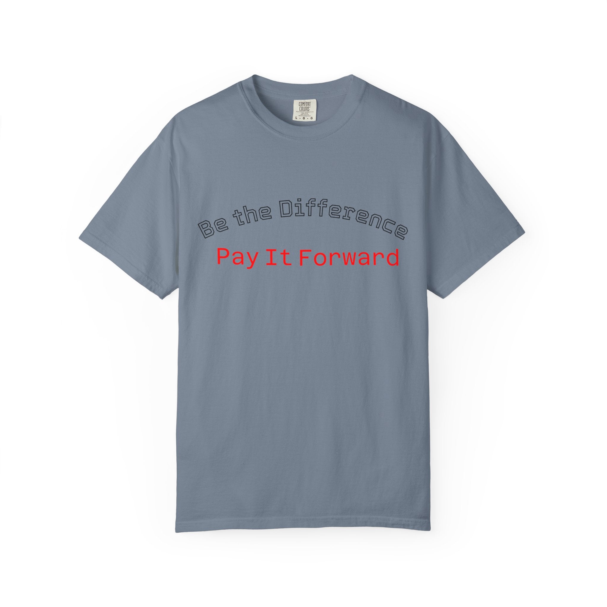 Pay It Forward T-Shirt — Be the Difference Graphic Tee