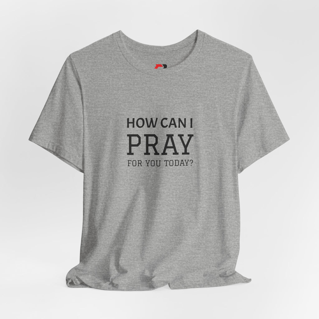 How Can I Pray Tee — Christian Faith Graphic T-Shirt