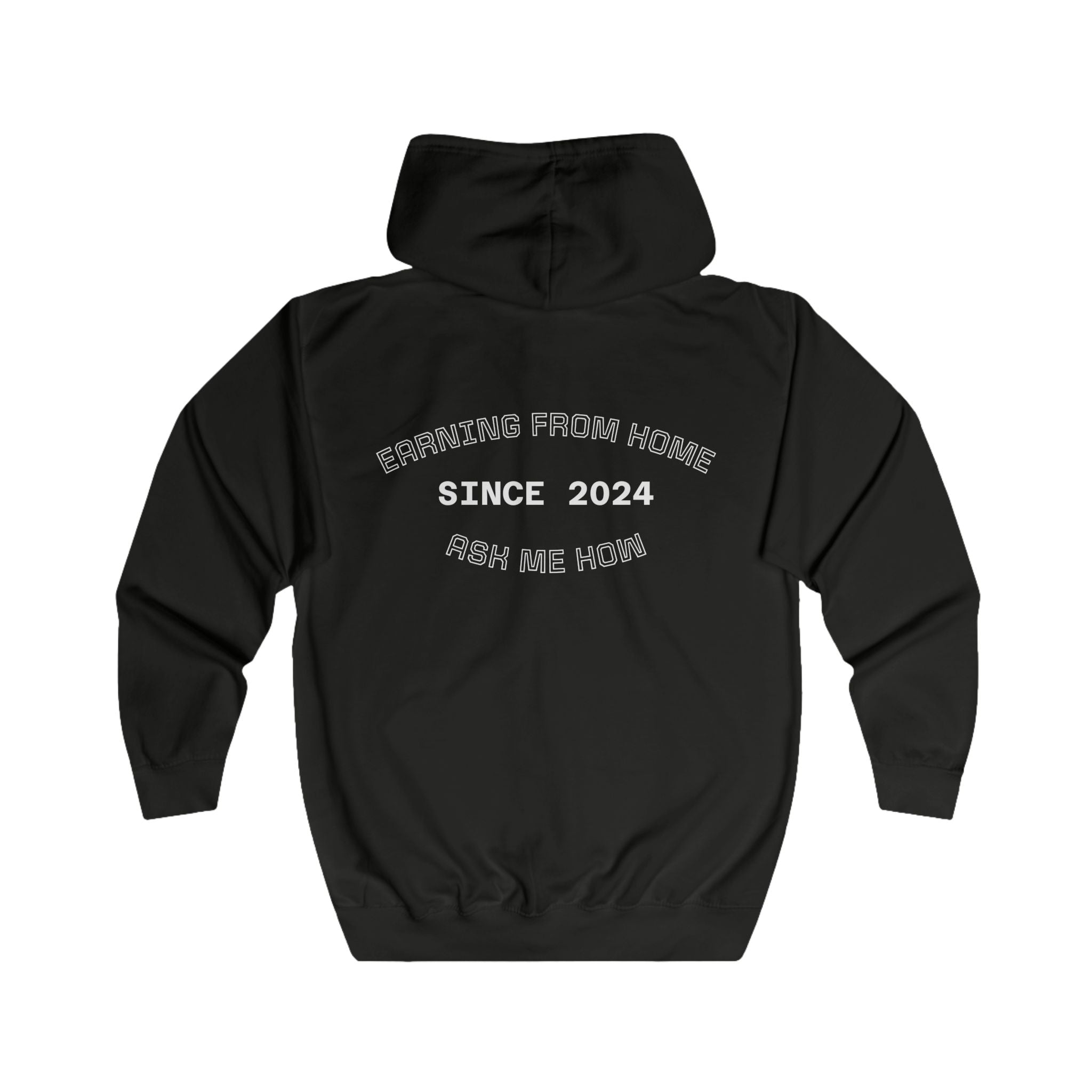 PIF Zip Hoodie “Earning From Home - Since 2024”