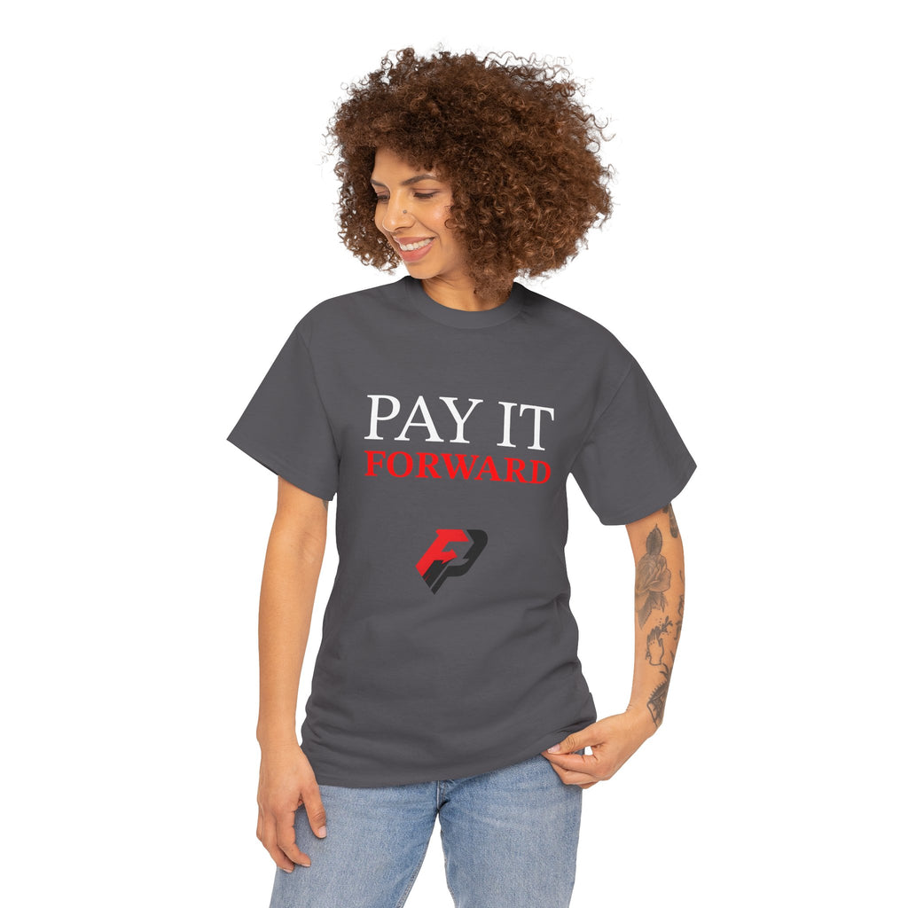 Pay It Forward Tee — Inspirational Graphic Cotton T-Shirt