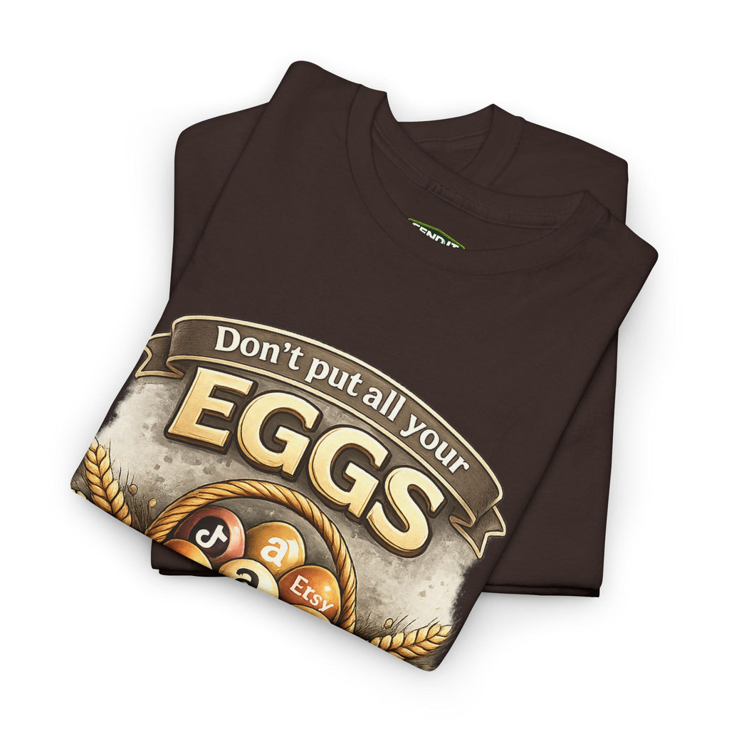 "Don't Put All Your Eggs in One Basket" T-Shirt — Rustic Farmhouse Easter Tee