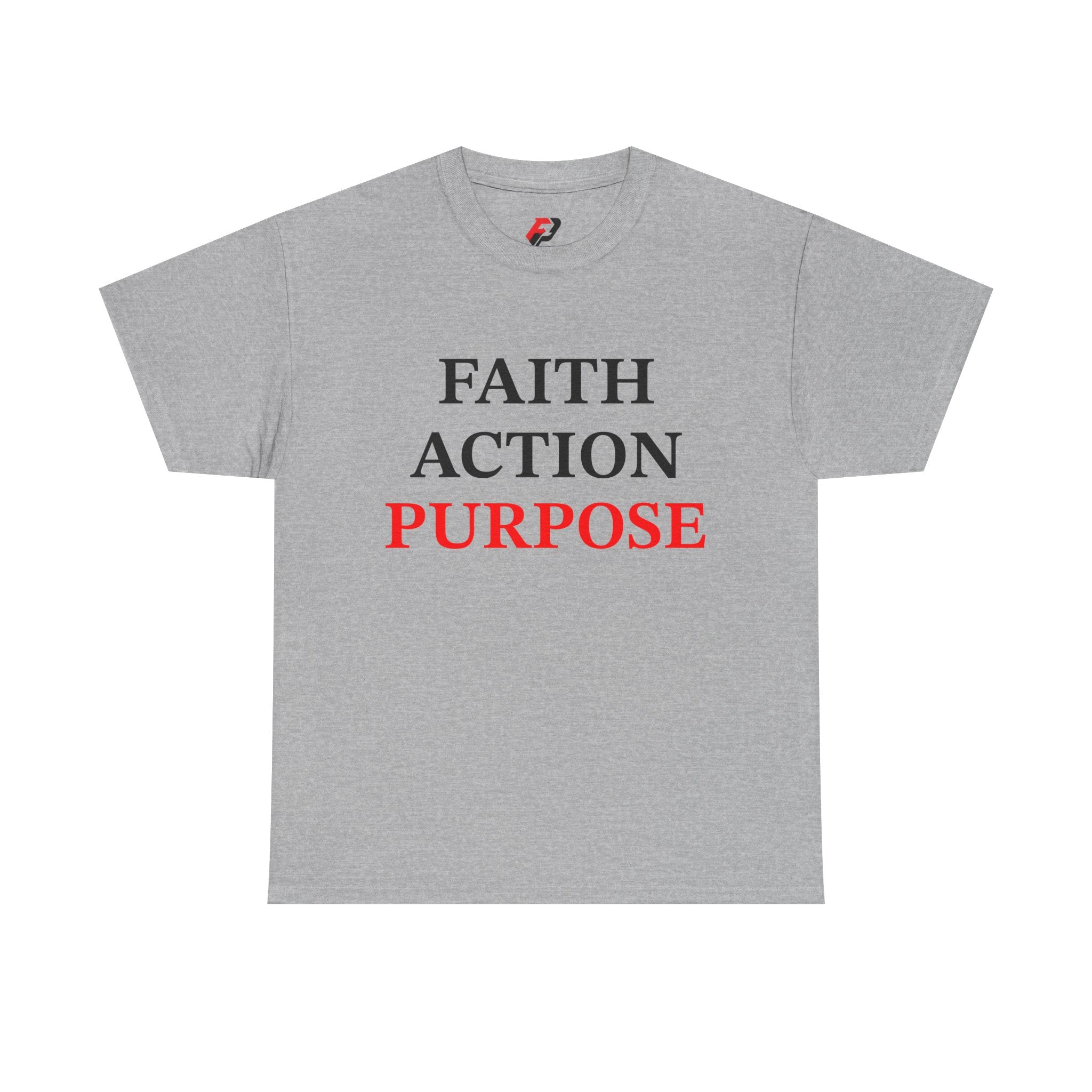 Faith Action Purpose T-Shirt — Inspirational Christian Message Tee