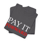Pay It Forward Tee — Inspirational Graphic Cotton T-Shirt