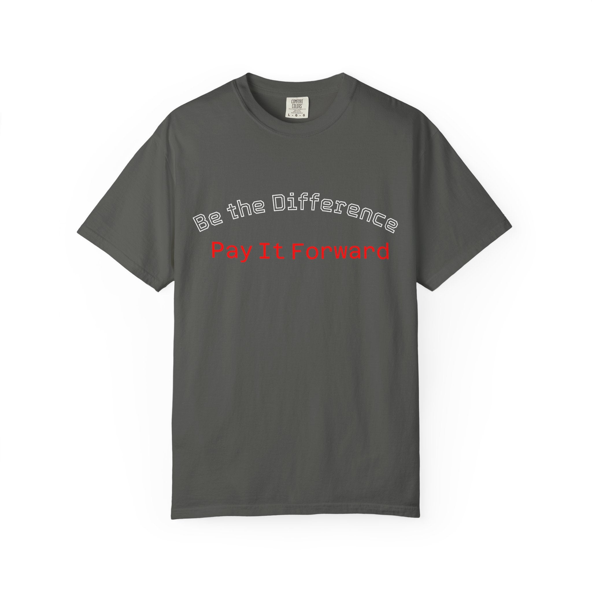 Pay It Forward T-Shirt — Be the Difference Graphic Tee