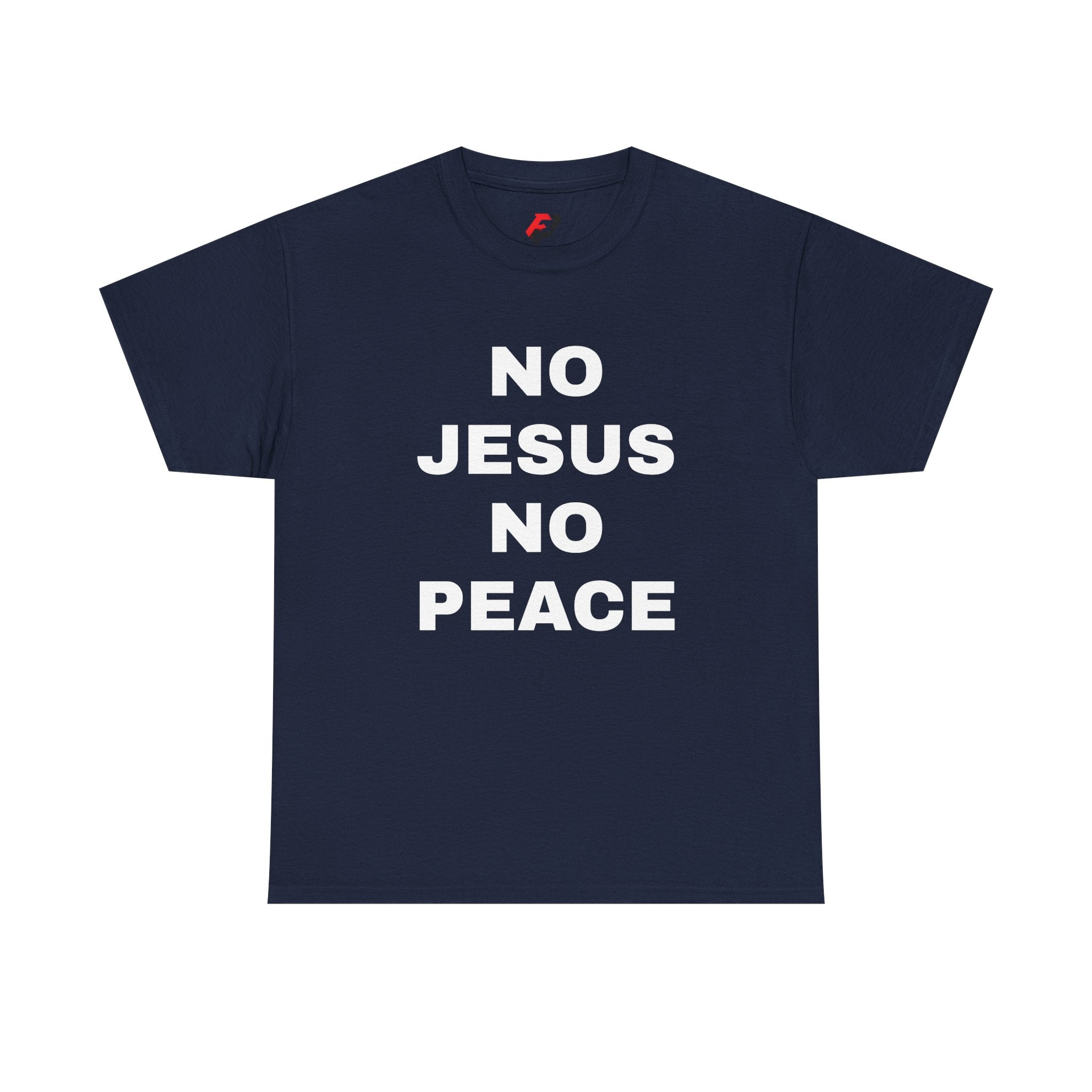 Religious T-Shirt — "No Jesus No Peace" Bold Gospel Tee
