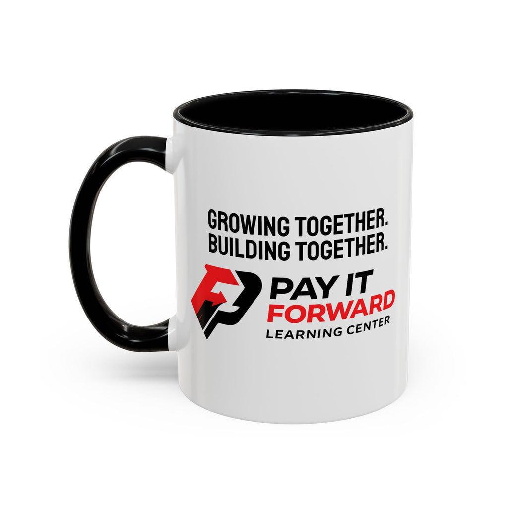 Accent Coffee Mug — Growing Together. Building Together. Pay It Forward' Coffee Mug (11/15 oz)