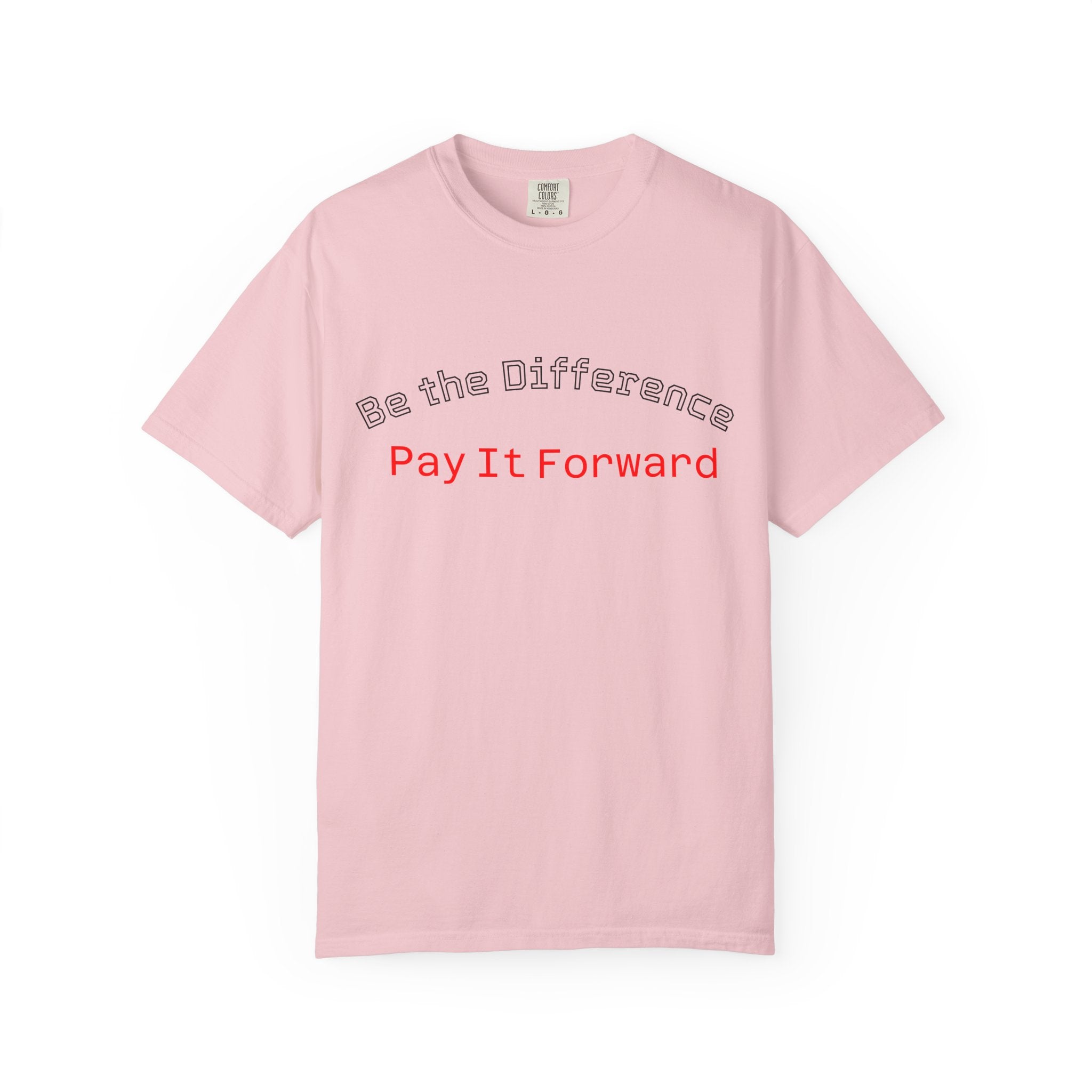 Pay It Forward T-Shirt — Be the Difference Graphic Tee