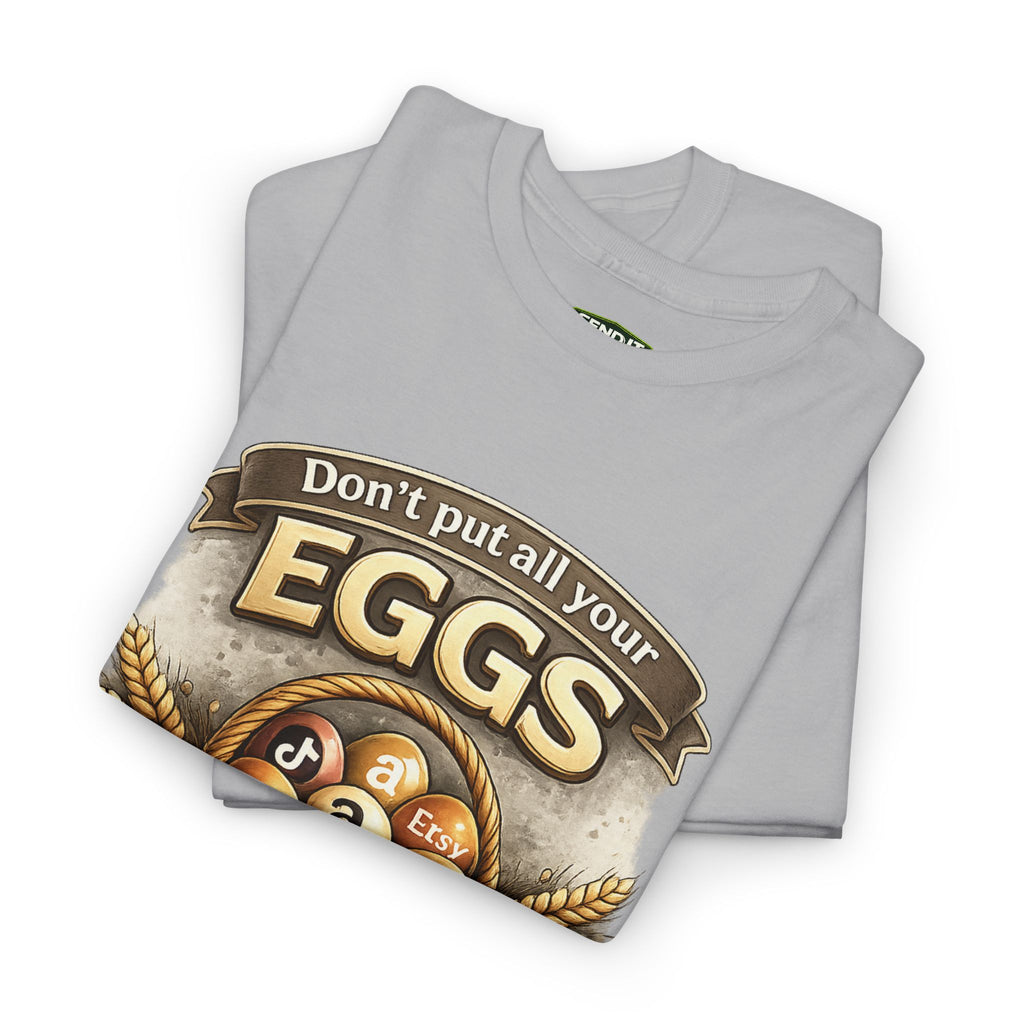 "Don't Put All Your Eggs in One Basket" T-Shirt — Rustic Farmhouse Easter Tee
