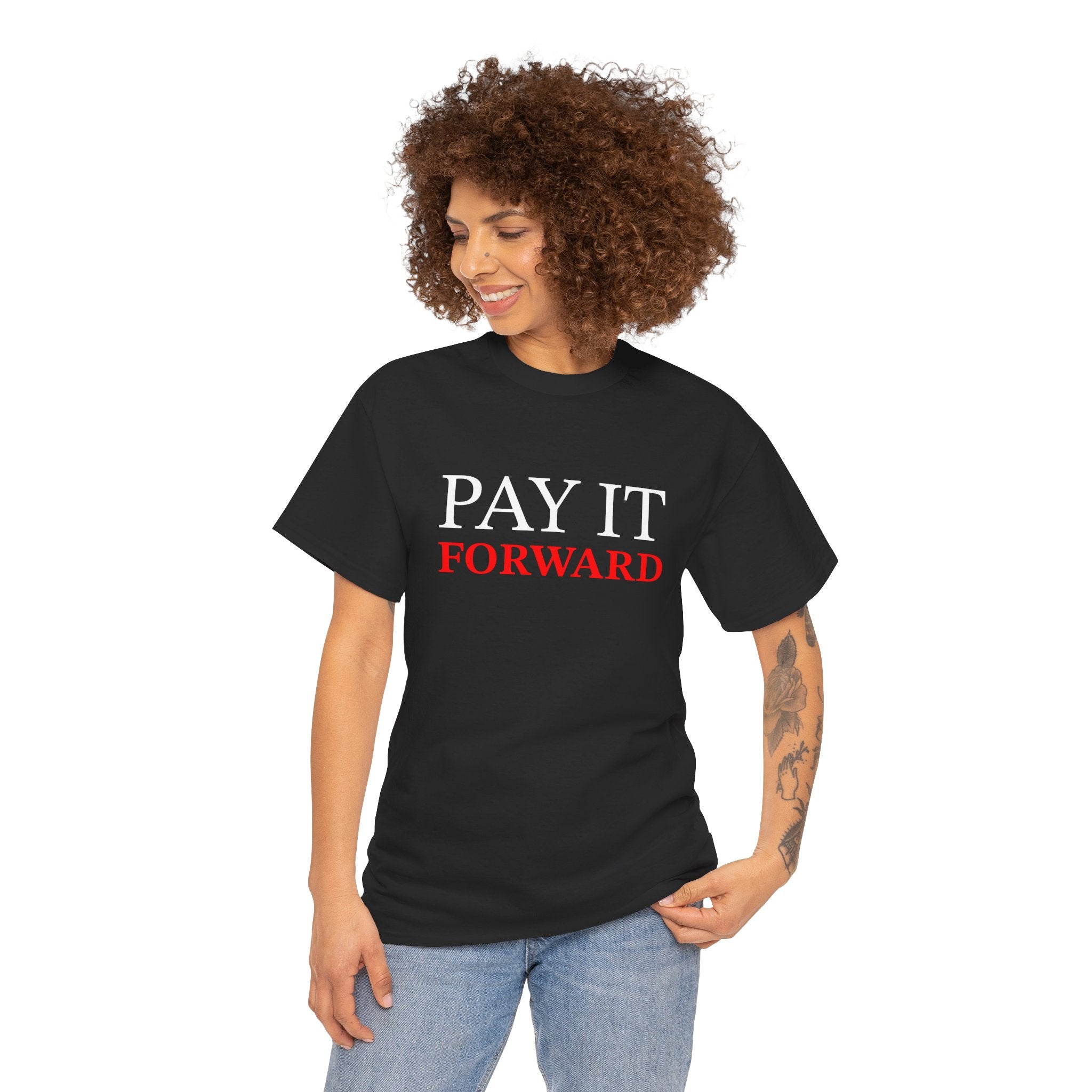 Pay It Forward Tee — Inspirational Graphic Cotton T-Shirt