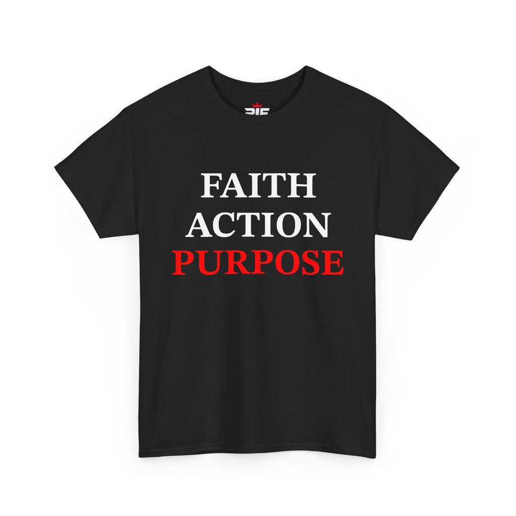 Faith Action Purpose T-Shirt — Inspirational Christian Message Tee