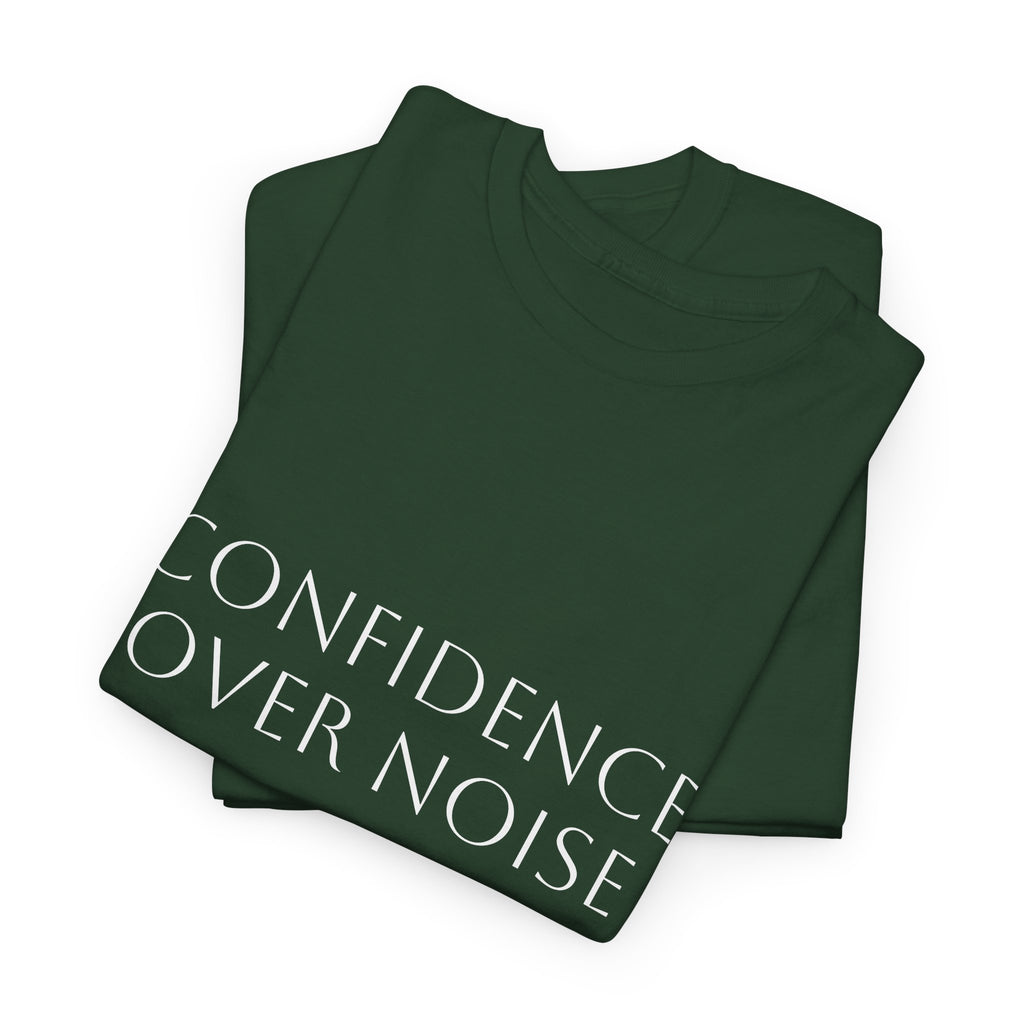 Confidence Over Noise Tee