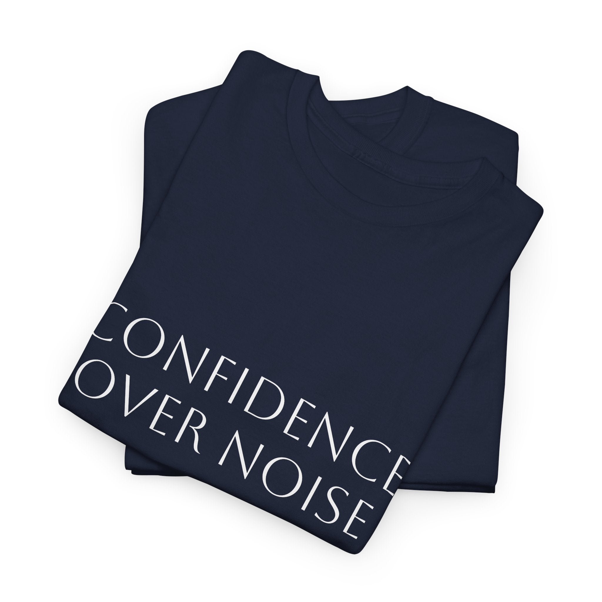 Confidence Over Noise Tee
