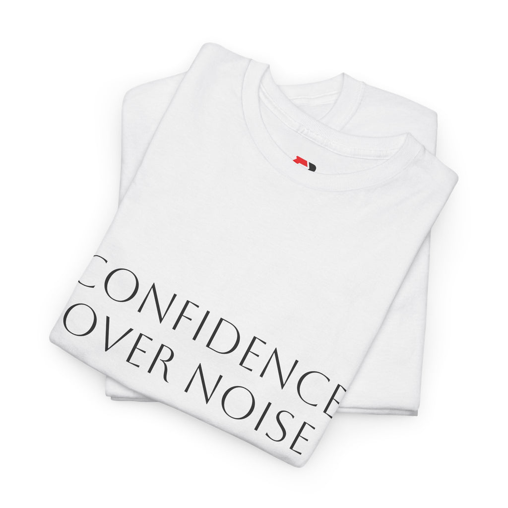 Confidence Over Noise Tee