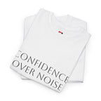Confidence Over Noise Tee