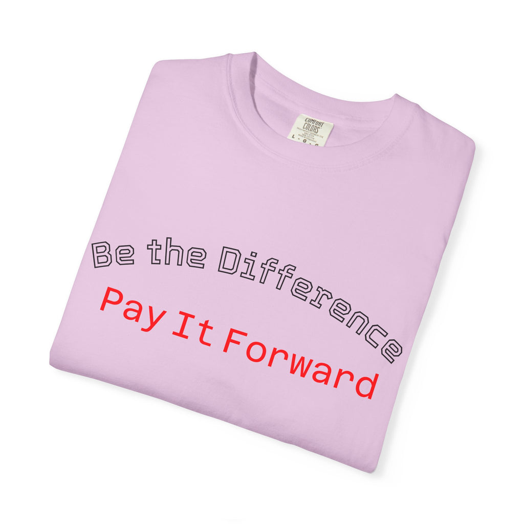 Pay It Forward T-Shirt — Be the Difference Graphic Tee