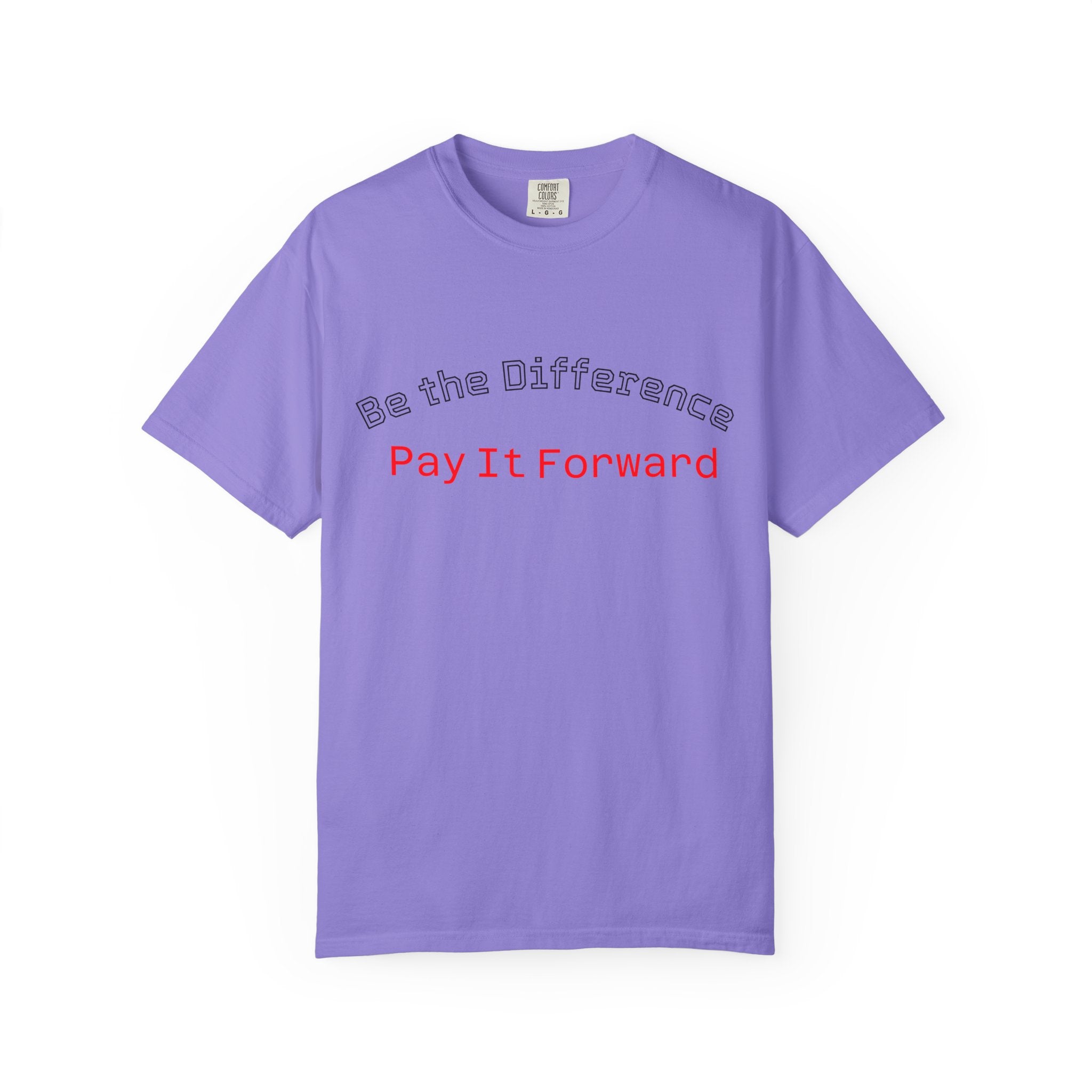 Pay It Forward T-Shirt — Be the Difference Graphic Tee