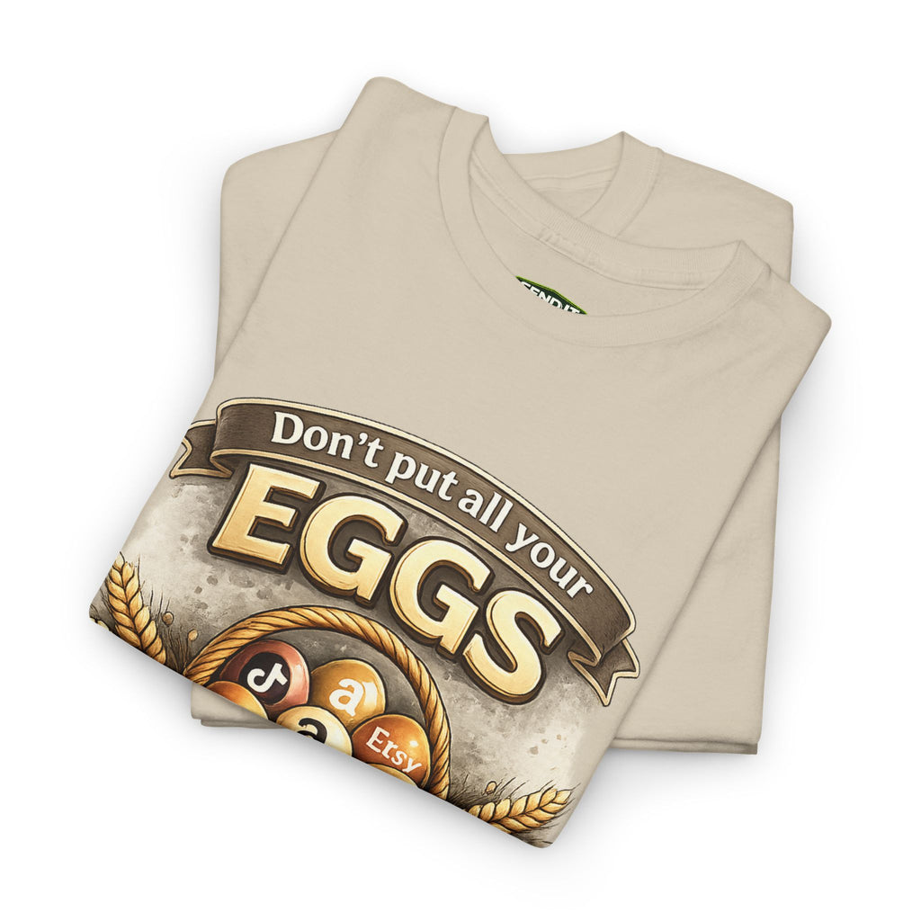 "Don't Put All Your Eggs in One Basket" T-Shirt — Rustic Farmhouse Easter Tee