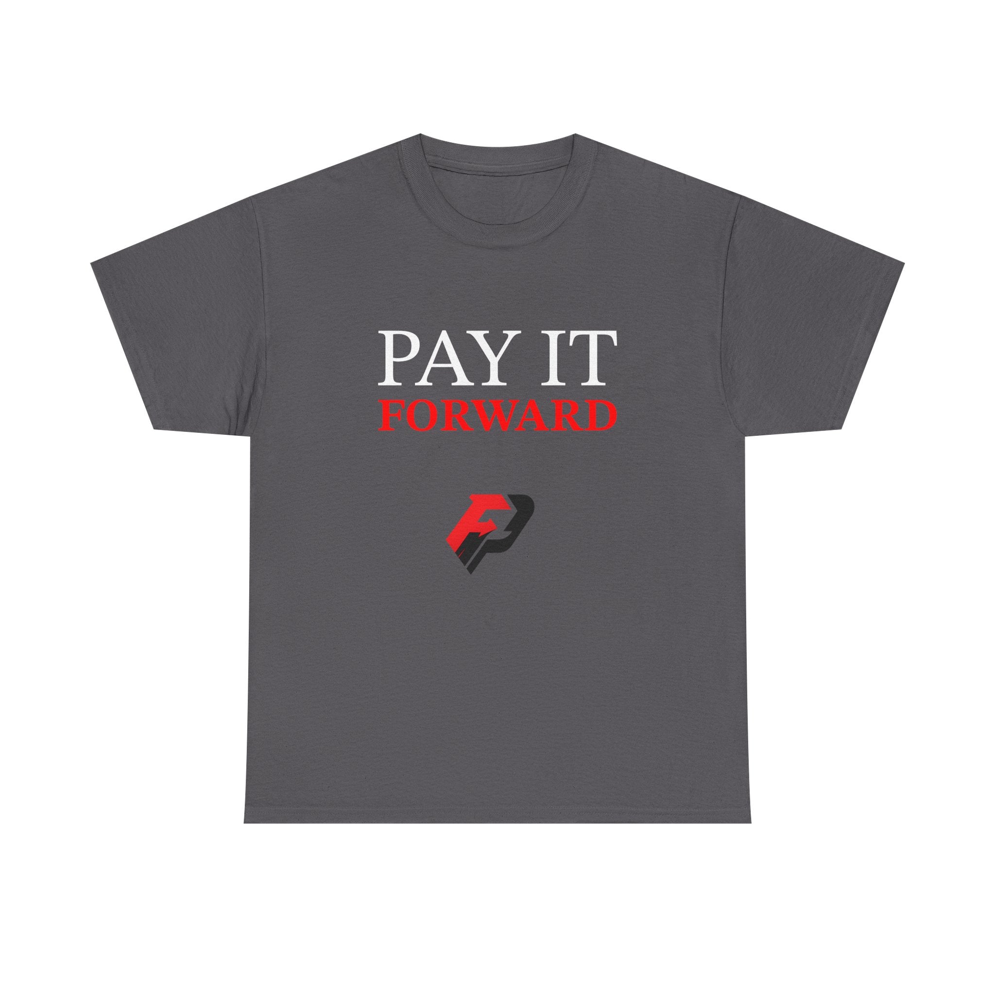 Pay It Forward Tee — Inspirational Graphic Cotton T-Shirt