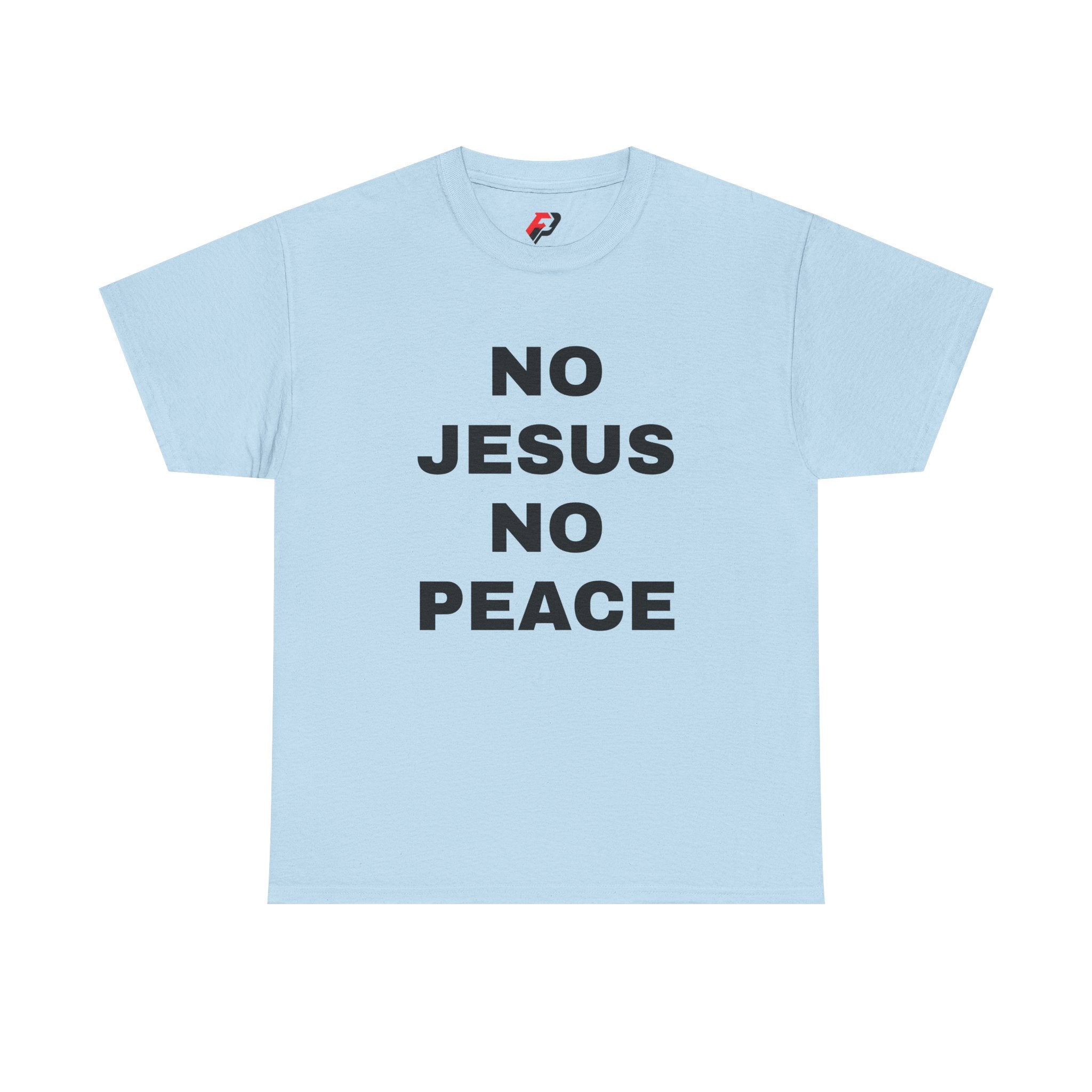 Religious T-Shirt — "No Jesus No Peace" Bold Gospel Tee