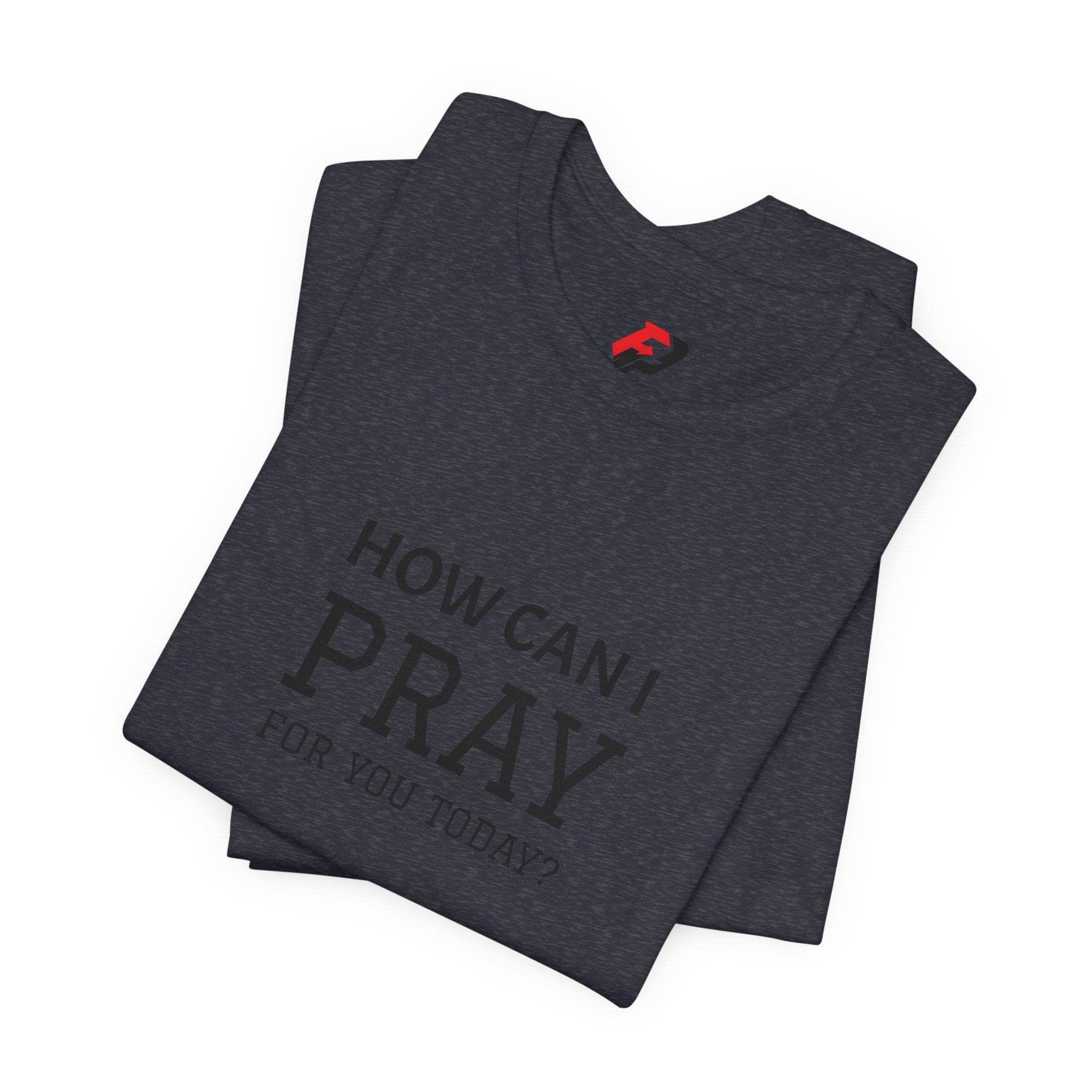 How Can I Pray Tee — Christian Faith Graphic T-Shirt