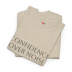 Confidence Over Noise Tee