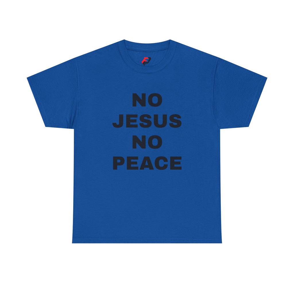 Religious T-Shirt — "No Jesus No Peace" Bold Gospel Tee
