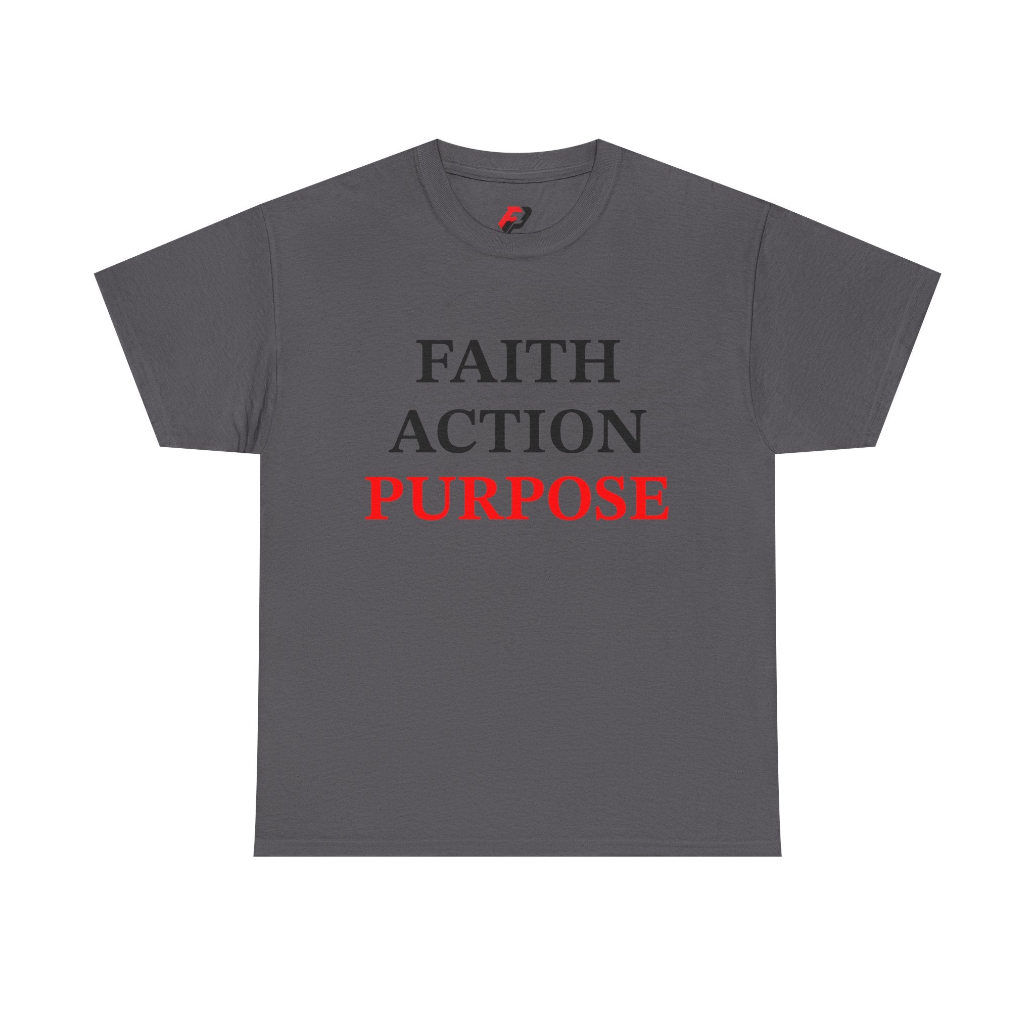 Faith Action Purpose T-Shirt — Inspirational Christian Message Tee