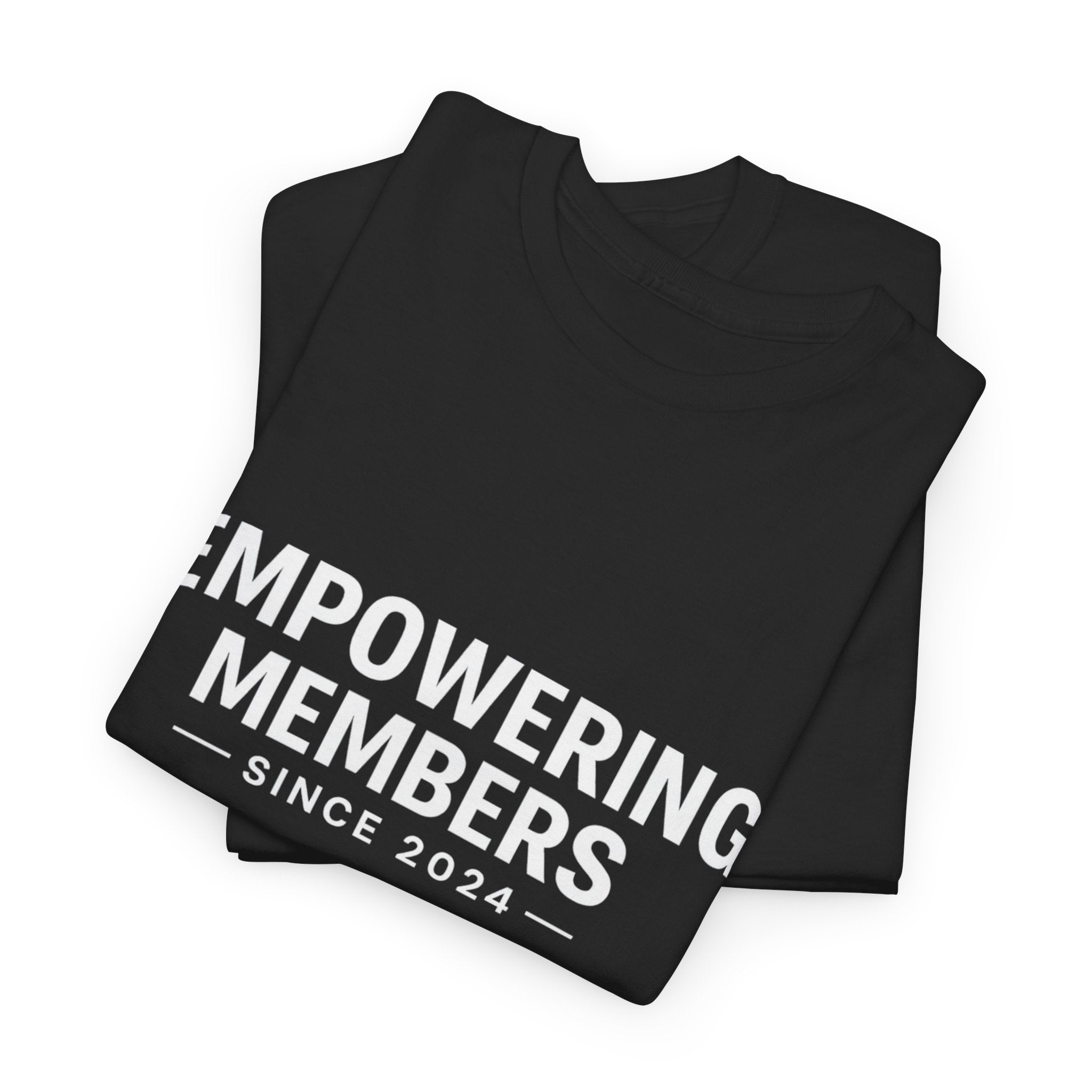 Empowering Members Tee — Minimalist Inspirational Graphic Shirt ("Empowering Members Since 2024")
