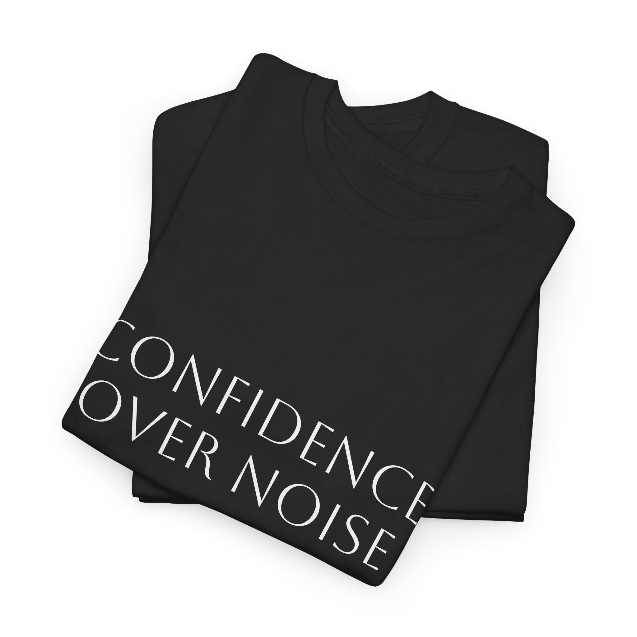 Confidence Over Noise Tee