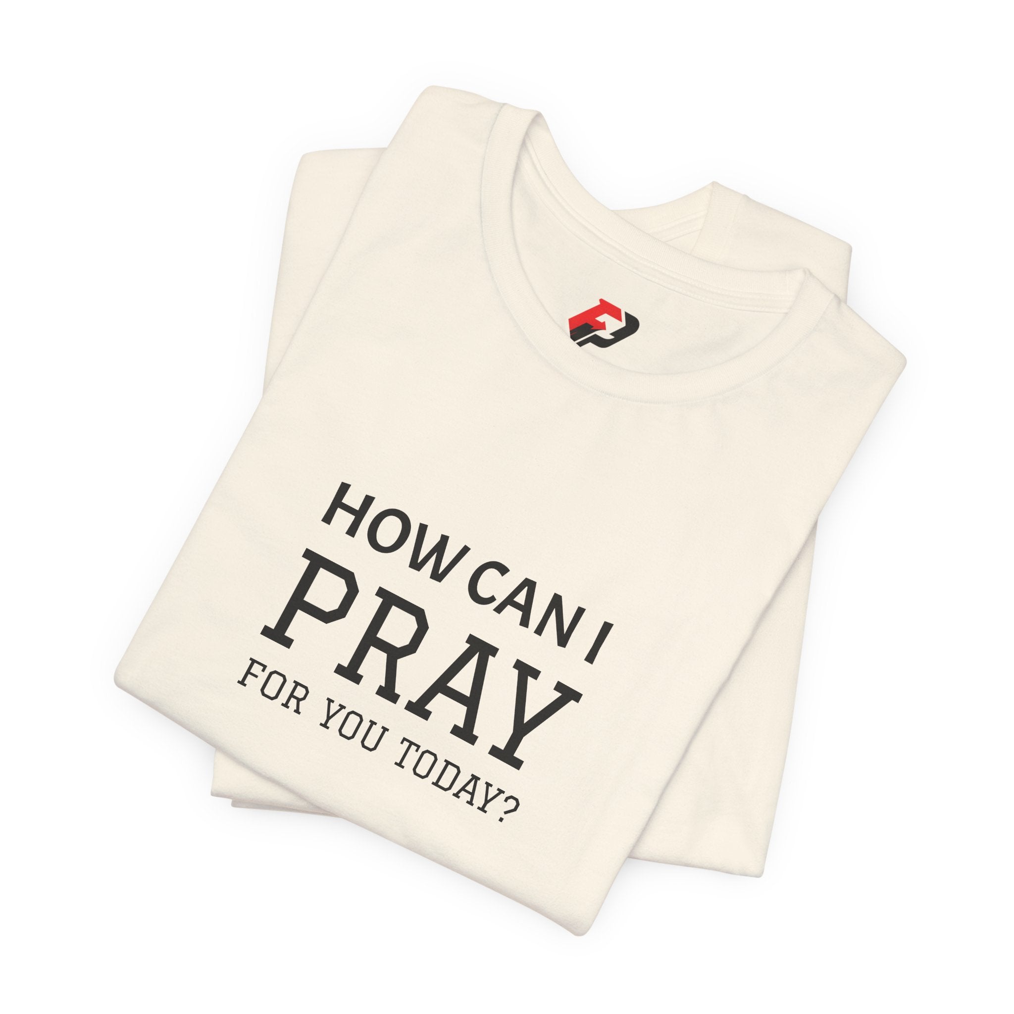 How Can I Pray Tee — Christian Faith Graphic T-Shirt
