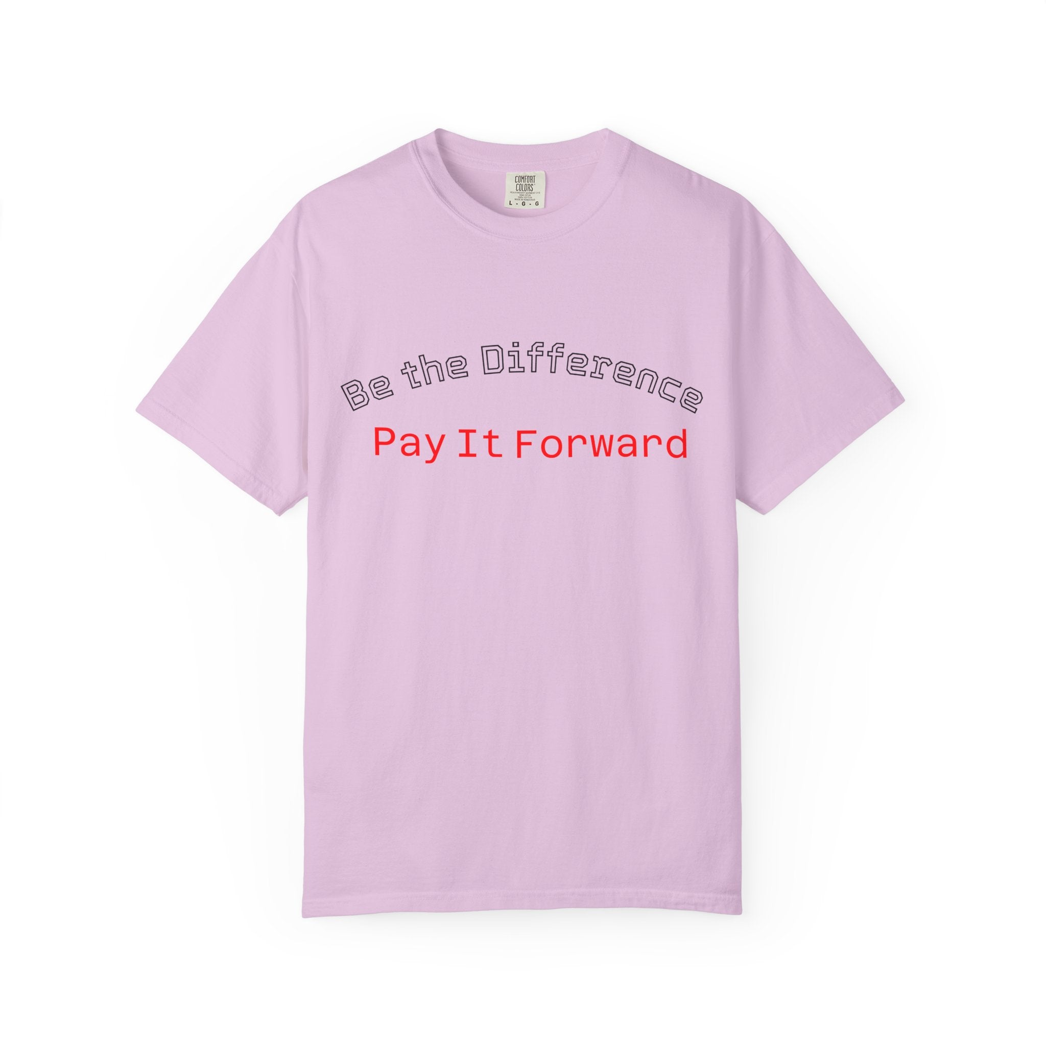 Pay It Forward T-Shirt — Be the Difference Graphic Tee