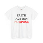 Faith Action Purpose T-Shirt — Inspirational Christian Message Tee