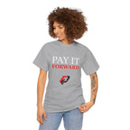 Pay It Forward Tee — Inspirational Graphic Cotton T-Shirt