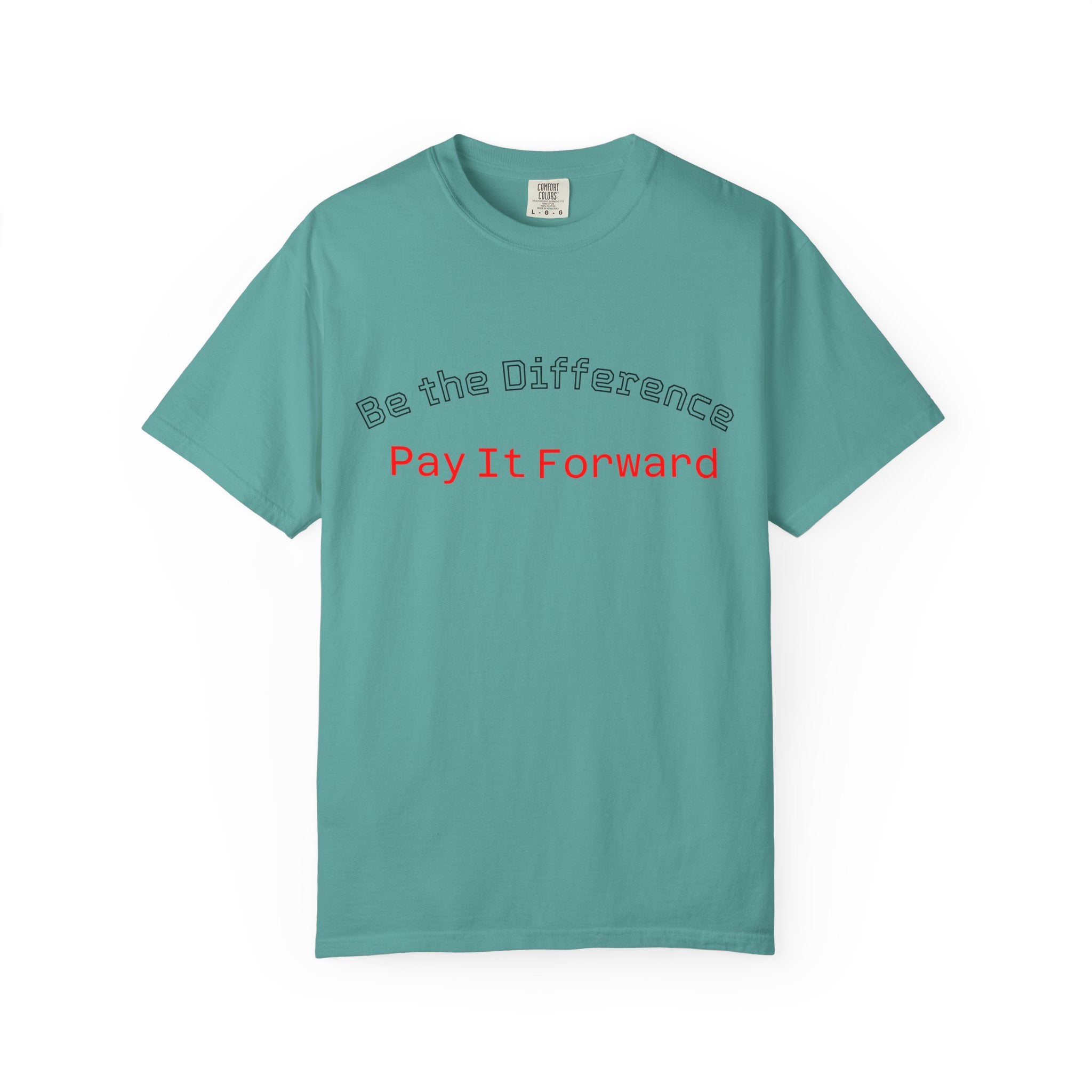 Pay It Forward T-Shirt — Be the Difference Graphic Tee
