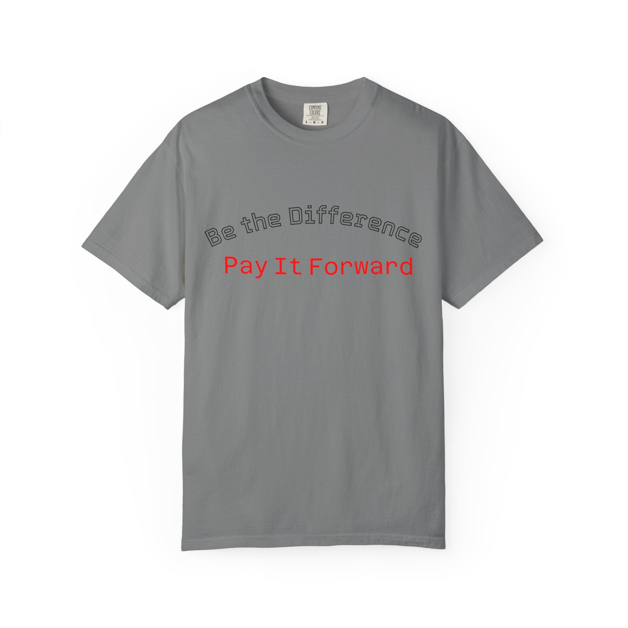 Pay It Forward T-Shirt — Be the Difference Graphic Tee