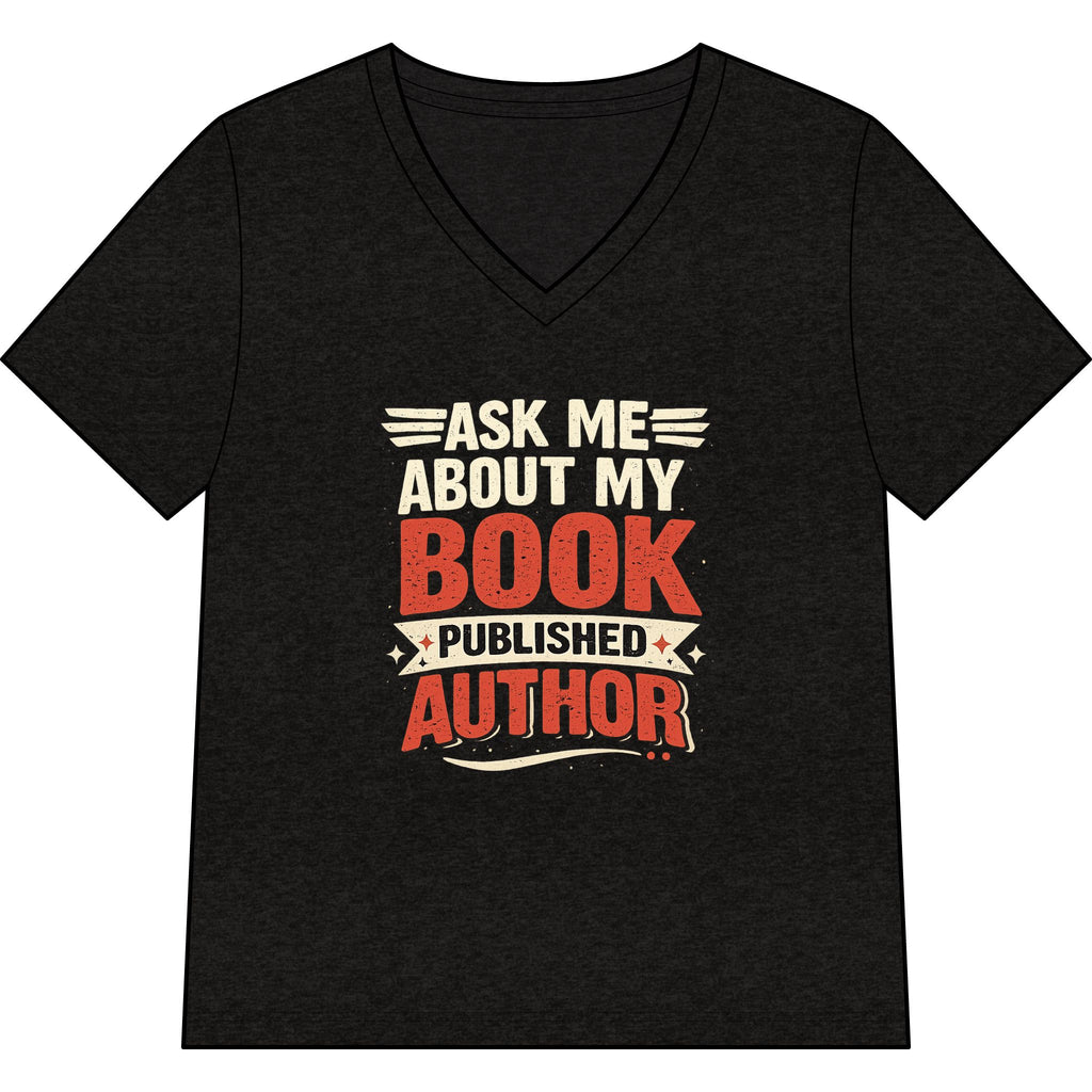 Ask Me About My Book V-Neck T-Shirt — Published Author Tee