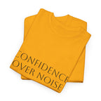 Confidence Over Noise Tee