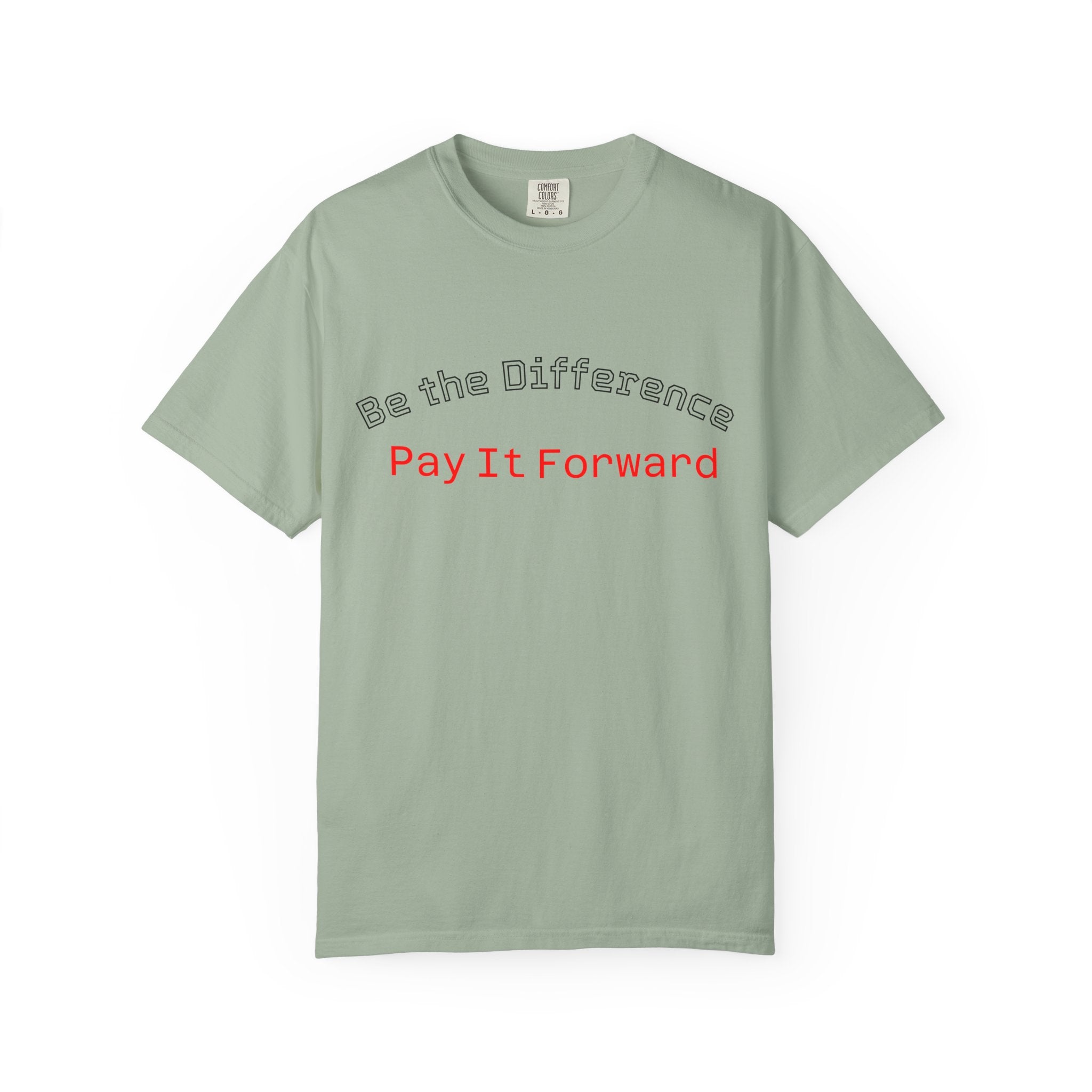 Pay It Forward T-Shirt — Be the Difference Graphic Tee