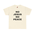 Religious T-Shirt — "No Jesus No Peace" Bold Gospel Tee