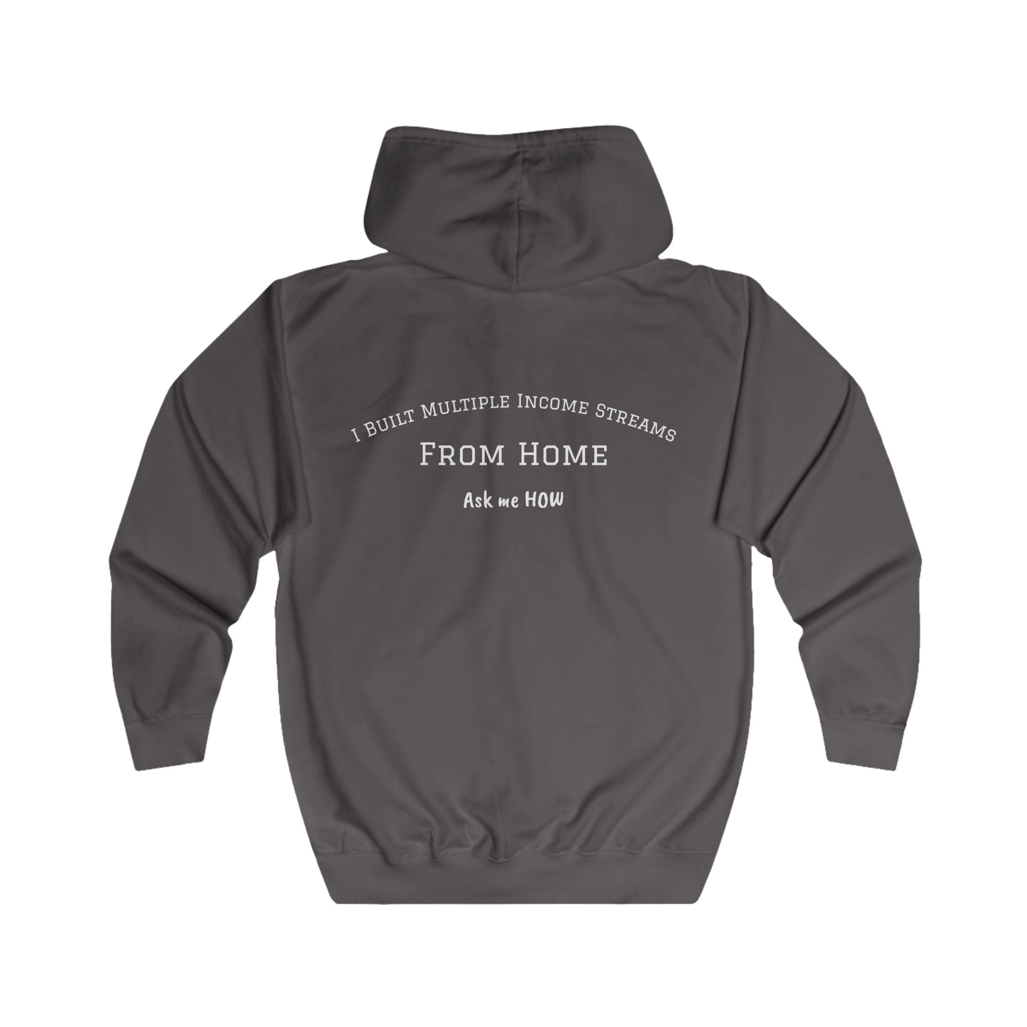 I Built Multiple Income Streams From Home — Zip Hoodie