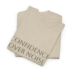 Confidence Over Noise Tee